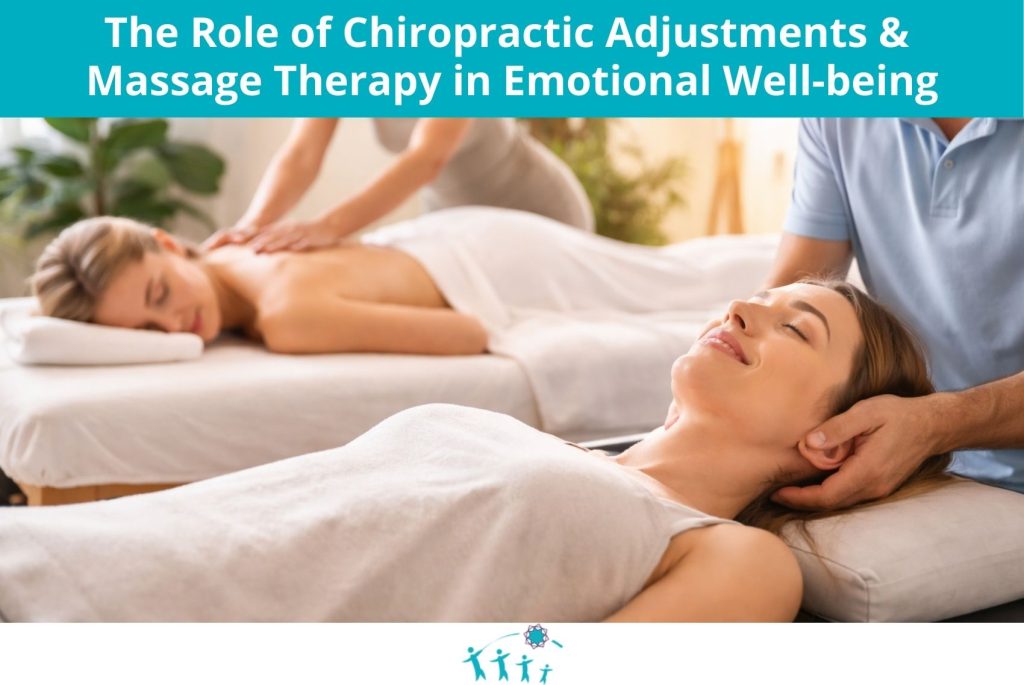 The Role of Chiropractic Adjustments & Massage Therapy in Emotional Well-being